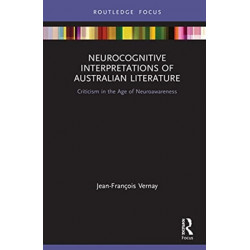 Neurocognitive Interpretations of Australian Literature: Criticism in the Age of Neuroawareness