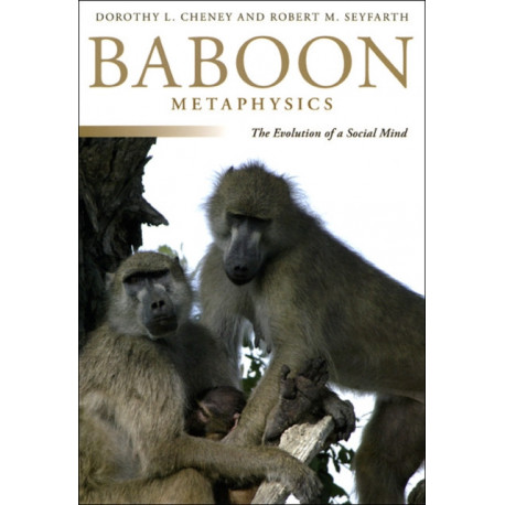 Baboon Metaphysics: The Evolution of a Social Mind
