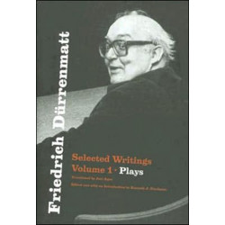 Friedrich Durrenmatt: Selected Writings, Volume I, Plays