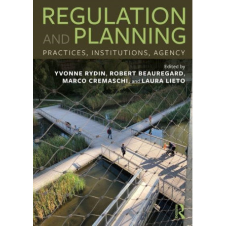 Regulation and Planning: Practices, Institutions, Agency
