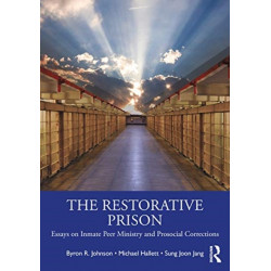 The Restorative Prison: Essays on Inmate Peer Ministry and Prosocial Corrections