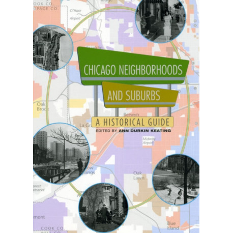 Chicago Neighborhoods and Suburbs: A Historical Guide