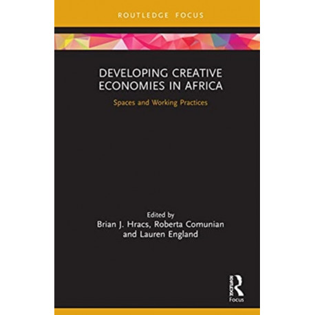 Developing Creative Economies in Africa: Spaces and Working Practices