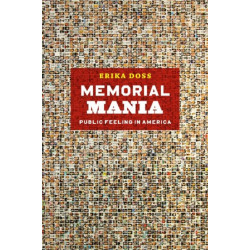 Memorial Mania – Public Feeling in America: Public Feeling in America