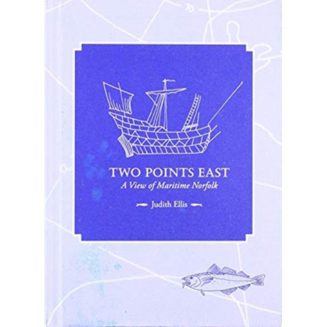 Two Points East: A View of Maritime Norfolk