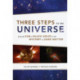 Three Steps to the Universe: From the Sun to Black Holes to the Mystery of Dark Matter