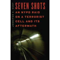 Seven Shots: An NYPD Raid on a Terrorist Cell and Its Aftermath