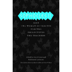 Sophocles II: Ajax, The Women of Trachis, Electra, Philoctetes, The Trackers