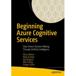 Beginning Azure Cognitive Services: Data-Driven Decision Making Through Artificial Intelligence