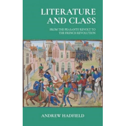 Literature and Class: From the Peasants’ Revolt to the French Revolution