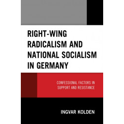 Right-Wing Radicalism and National Socialism in Germany: Confessional Factors in Support and Resistance