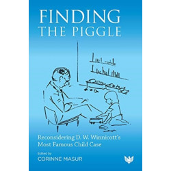 Finding the Piggle: Reconsidering D. W. Winnicott’s Most Famous Child Case