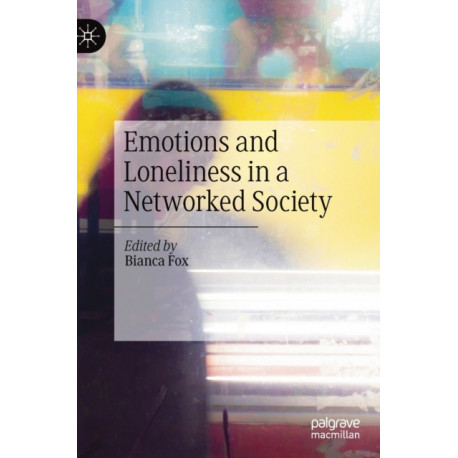 Emotions and Loneliness in a Networked Society