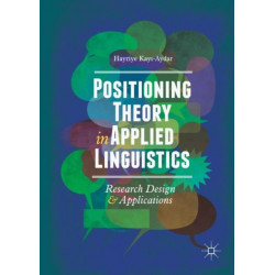 Positioning Theory in Applied Linguistics: Research Design and Applications