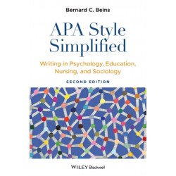APA Style Simplified: Writing in Psychology, Education, Nursing, and Sociology