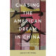 Chasing the American Dream in China: Chinese Americans in the Ancestral Homeland