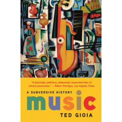 Music: A Subversive History