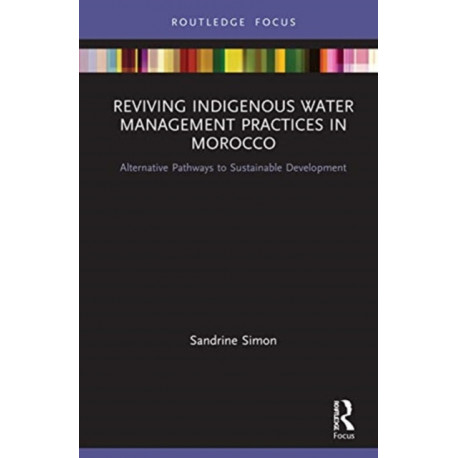 Reviving Indigenous Water Management Practices in Morocco: Alternative Pathways to Sustainable Development