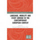 Language, Mobility and Study Abroad in the Contemporary European Context
