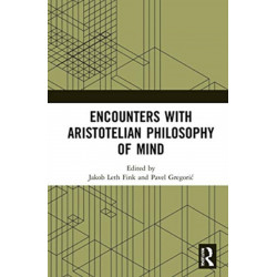 Encounters with Aristotelian Philosophy of Mind