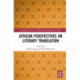 African Perspectives on Literary Translation