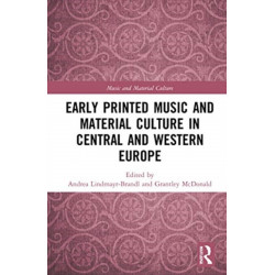 Early Printed Music and Material Culture in Central and Western Europe