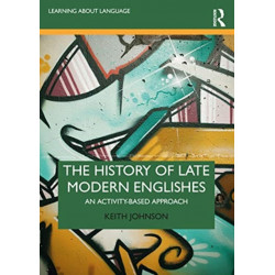 The History of Late Modern Englishes: An Activity-based Approach