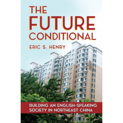 The Future Conditional: Building an English-Speaking Society in Northeast China