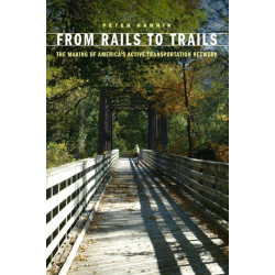 From Rails to Trails: The Making of America's Active Transportation Network