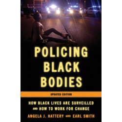 Policing Black Bodies: How Black Lives Are Surveilled and How to Work for Change