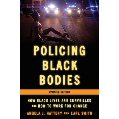 Policing Black Bodies: How Black Lives Are Surveilled and How to Work for Change