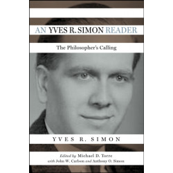 An Yves R. Simon Reader: The Philosopher's Calling
