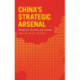 China's Strategic Arsenal: Worldview, Doctrine, and Systems