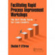 Facilitating Rapid Process Improvement Workshops: The Self-Study Guide for Lean Leaders
