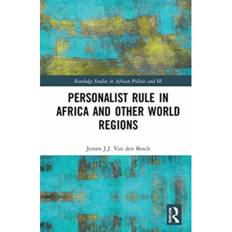 Personalist Rule in Africa and Other World Regions