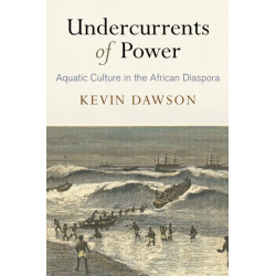 Undercurrents of Power: Aquatic Culture in the African Diaspora