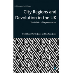 City Regions and Devolution in the UK: The Politics of Representation
