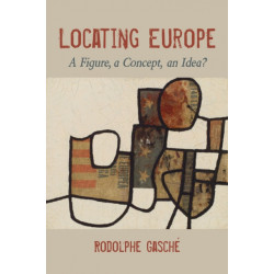 Locating Europe: A Figure, a Concept, an Idea?
