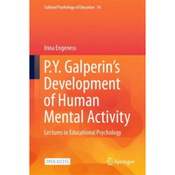 P.Y. Galperin's  Development of Human Mental Activity: Lectures in Educational Psychology