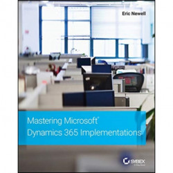 Mastering Microsoft Dynamics 365 Implementations