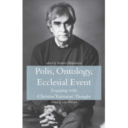 Polis, Ontology, Ecclesial Event: Engaging with Christos Yannaras' Thought