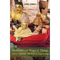 Mediums and Magical Things: Statues, Paintings, and Masks in Asian Places