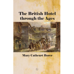 The British Hotel Through the Ages