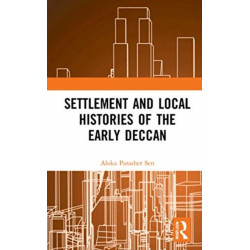 Settlement and Local Histories of the Early Deccan