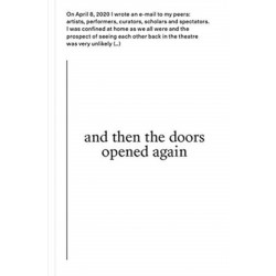 and then the doors opened again: WHAT WILL HAPPEN ON YOUR FIRST THEATRE VISIT AFTER THE LOCKDOWN?