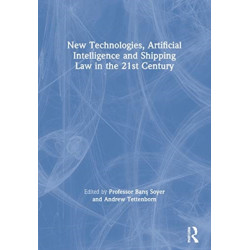 New Technologies, Artificial Intelligence and Shipping Law in the 21st Century