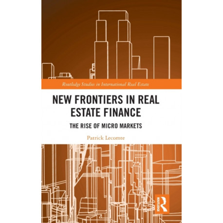 New Frontiers in Real Estate Finance: The Rise of Micro Markets