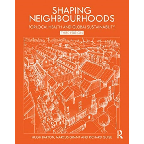 Shaping Neighbourhoods: For Local Health and Global Sustainability
