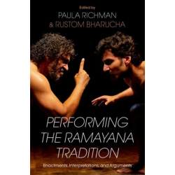 Performing the Ramayana Tradition: Enactments, Interpretations, and Arguments