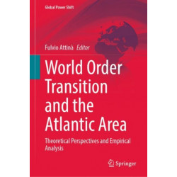 World Order Transition and the Atlantic Area: Theoretical Perspectives and Empirical Analysis